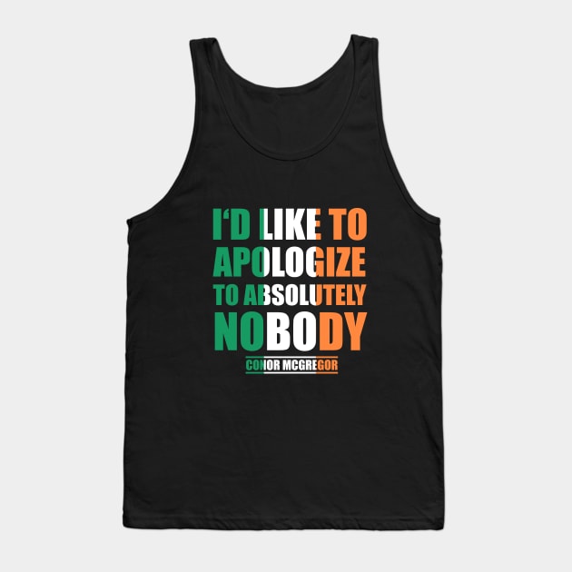 Apologize To Absolutely Nobody Conor McGregor Tank Top by MMA Fun